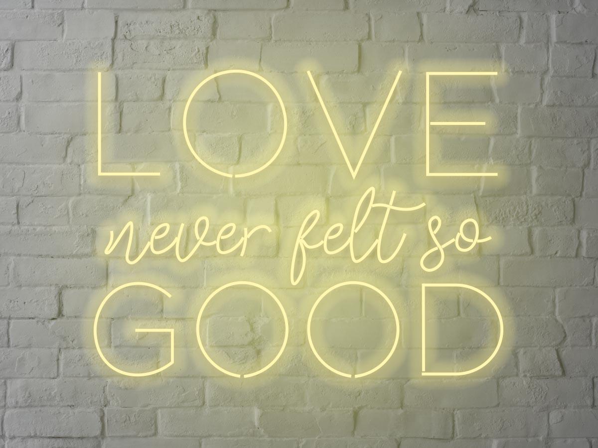 Letreiro Neon Love never felt so good 80x52cm - Hause Neon